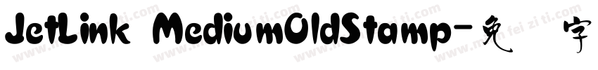 JetLink MediumOldStamp字体转换